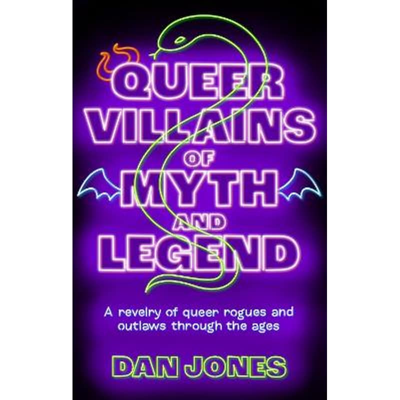 Queer Villains of Myth and Legend