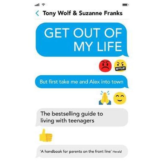 Get Out of My Life : The bestselling guide to the twenty-first-century teenager image 0