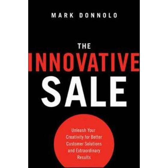 Innovative Sale: Unleash Your Creativity for Better Customer Solutions and Extraordinary Results image 0