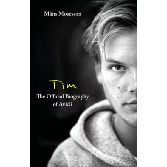 Tim - The Official Biography of Avicii image 0