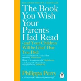Book You Wish Your Parents Had Read (and Your Children Will Be Glad That You Did)