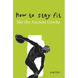 How to stay fit like the ancient Greeks