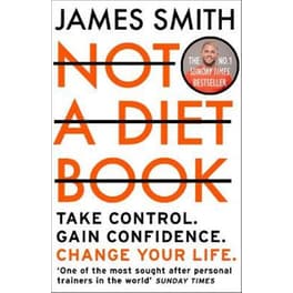 Not a Diet Book : Take Control. Gain Confidence. Change Your Life.