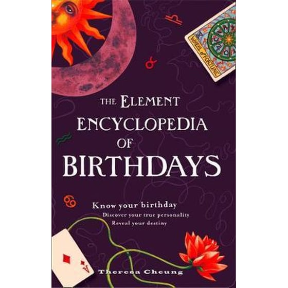 The Encyclopedia of Birthdays [Revised edition] : Know Your Birthday. Discover Your True Personality. Reveal Your Destiny. image 0