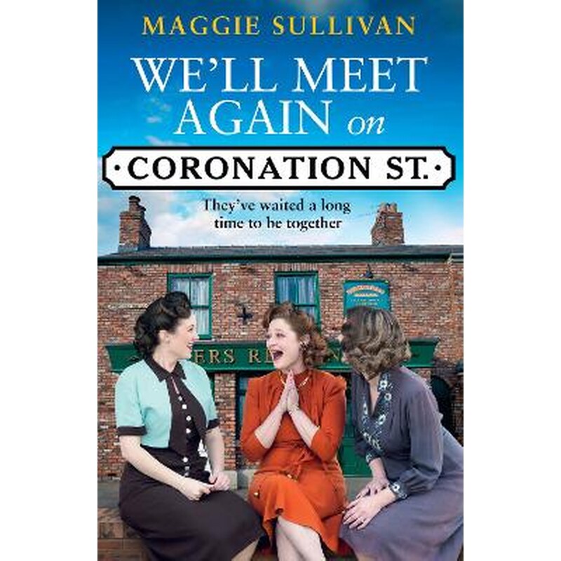 We’ll Meet Again on Coronation Street