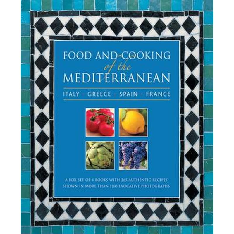 Food and Cooking of the Mediterranean- Italy - Greece - Spain - France