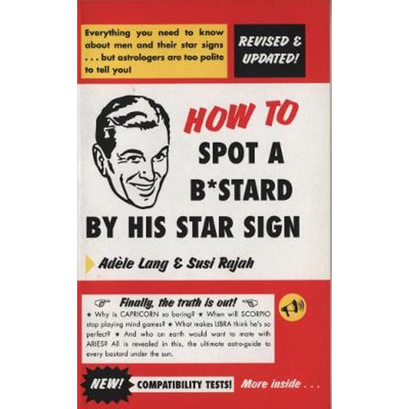 How To Spot A Bastard By His Star Sign