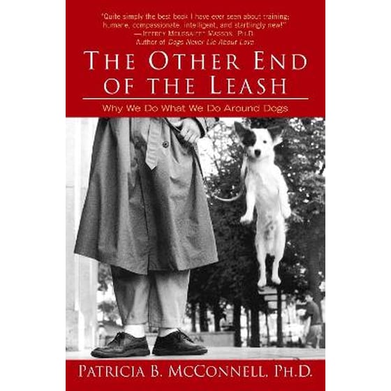 The Other End of the Leash : Why We Do What We Do Around Dogs image 0