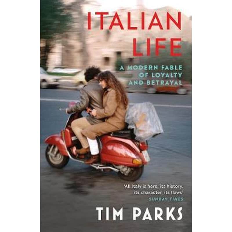 Italian Life : A Modern Fable of Loyalty and Betrayal
