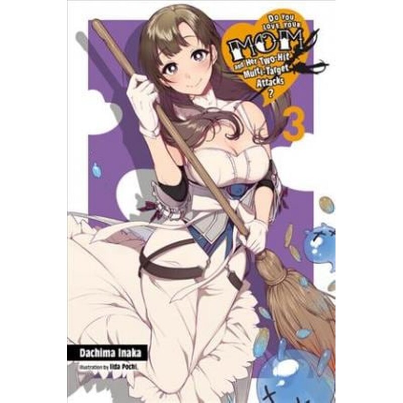 Do You Love Your Mom and Her Two-Hit Multi-Target Attacks? Vol. 3 (light novel)