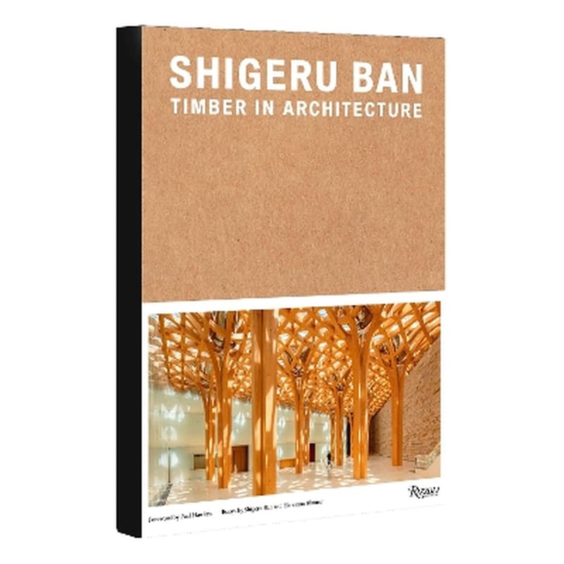 Shigeru Ban: Timber in Architecture