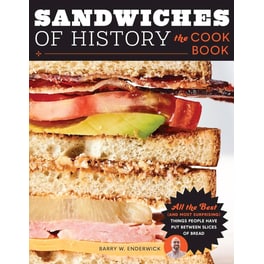 Sandwiches of History: The Cookbook