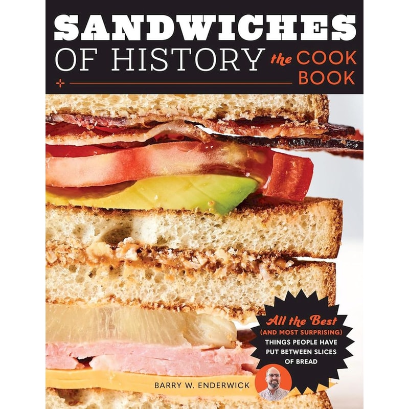 Sandwiches of History: The Cookbook