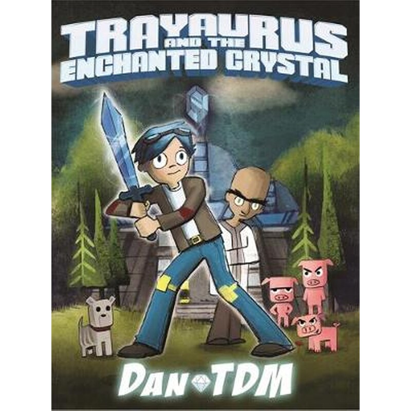 DanTDM- Trayaurus and the Enchanted Crystal