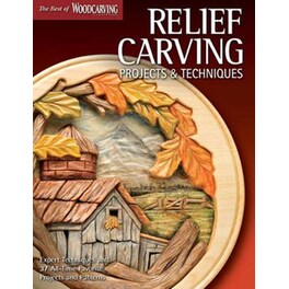Relief Carving Projects & Techniques (Best of WCI)