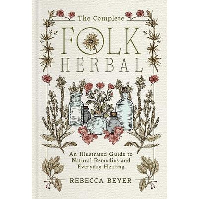 The Complete Folk Herbal