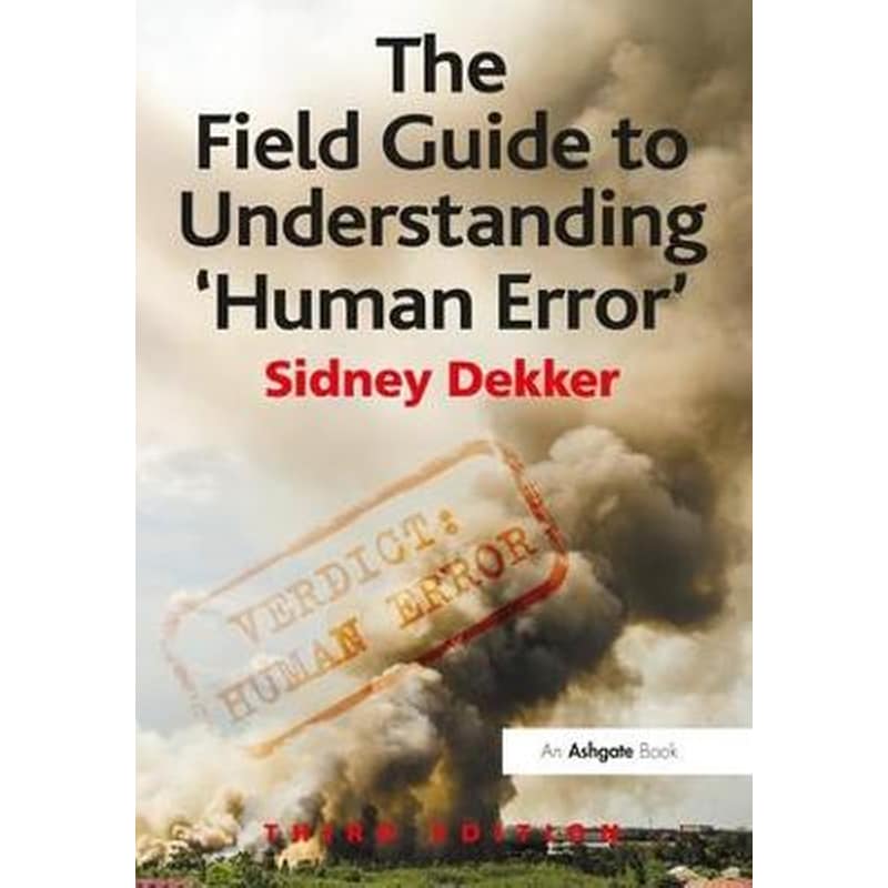 Field Guide to Understanding Human Error