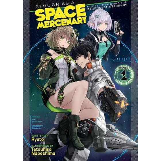 Reborn as a Space Mercenary: I Woke Up Piloting the Strongest Starship! (Light Novel), Vol. 1 image 0