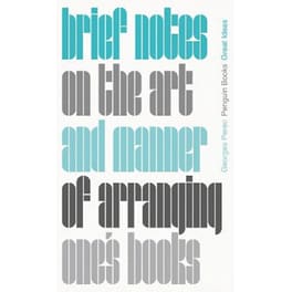 Brief Notes on the Art and Manner of Arranging One's Books