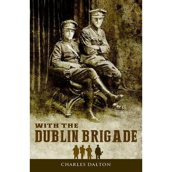 With the Dublin Brigade: Espionage and Assassination with Michael Collins' Intelligence Unit image 0