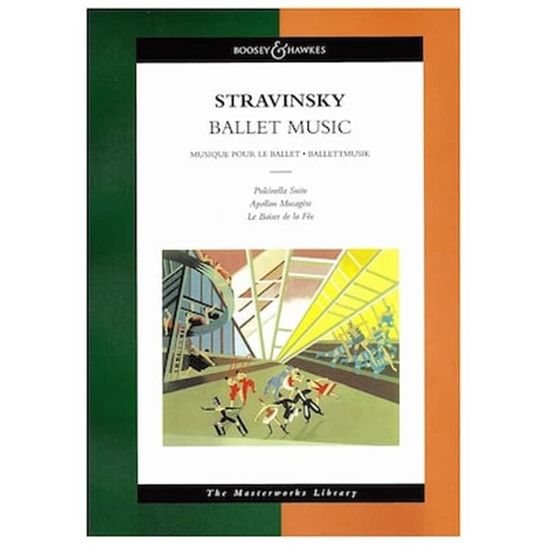 BOOSEY & HAWKES Stravinsky – Ballet Music [full Score]