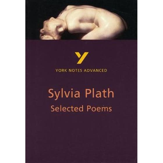 Selected Poems of Sylvia Plath: York Notes Advanced everything you need to catch up, study and prepare for and 2023 and 2024 exams and assessments image 0