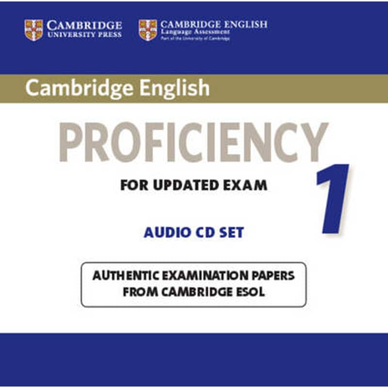 Cambridge English Proficiency 1 for Updated Exam Audio CDs (2) Cambridge English Proficiency 1 for Updated Exam Audio CDs (2)- Authentic Examination Papers from Cambridge ESOL