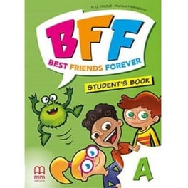 BFF - Best friends forever Junior A Student's Book
