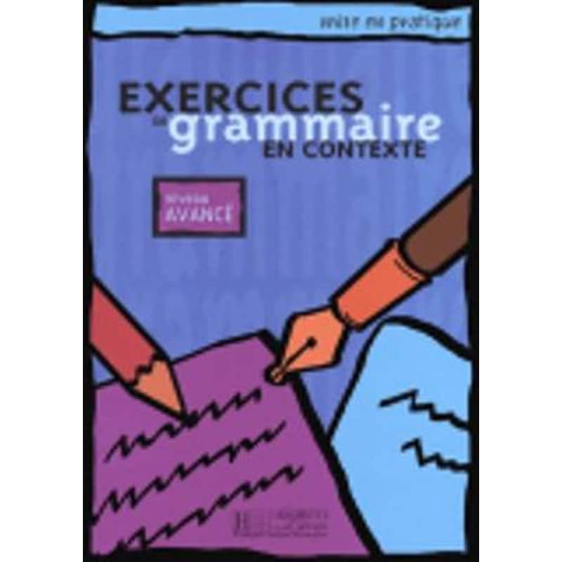 Exercices de grammaire en contexte - Livre de leleve B1 - niveau avance