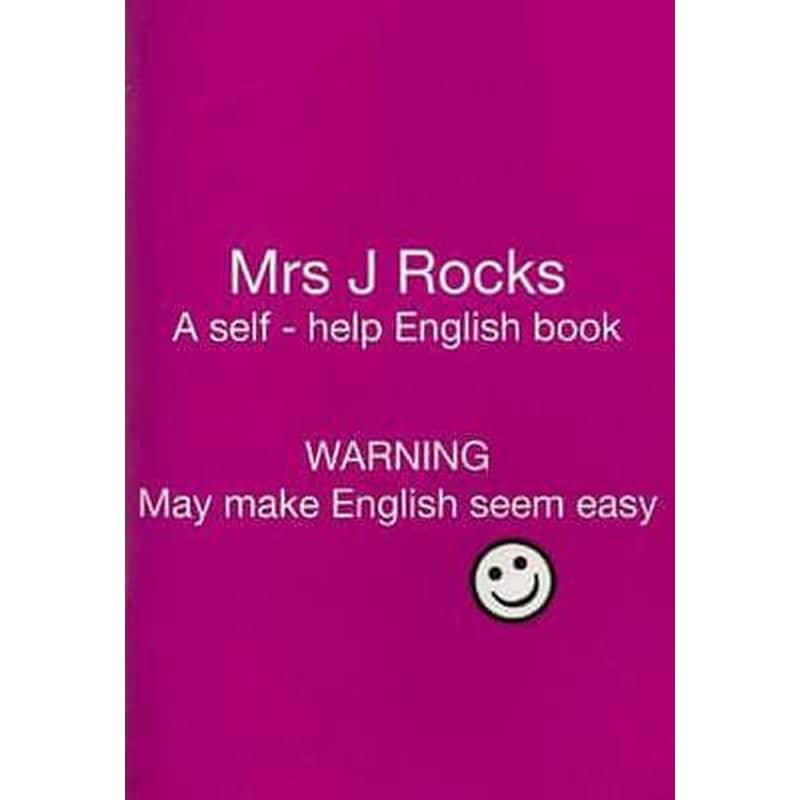 Mrs J Rocks: A Self-help English Book: Warning May Make English Seem Easy: 2: Yes