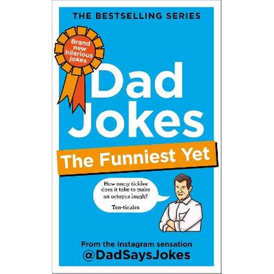 Dad Jokes: The Funniest Yet: THE NEW COLLECTION FROM THE SUNDAY TIMES BESTSELLERS image 0