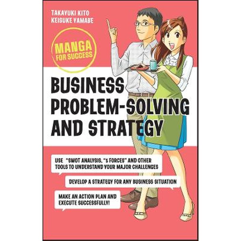 Business Problem-Solving and Strategy: Manga for S uccess