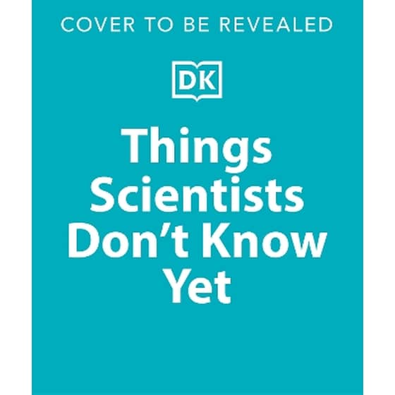 Things Scientists Don't Know Yet image 0