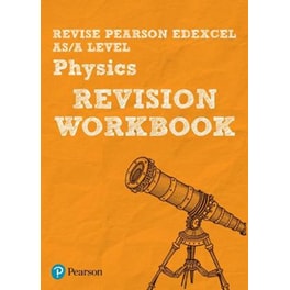 Pearson REVISE Edexcel AS/A Level Physics Revision Workbook - 2023 and 2024 exams