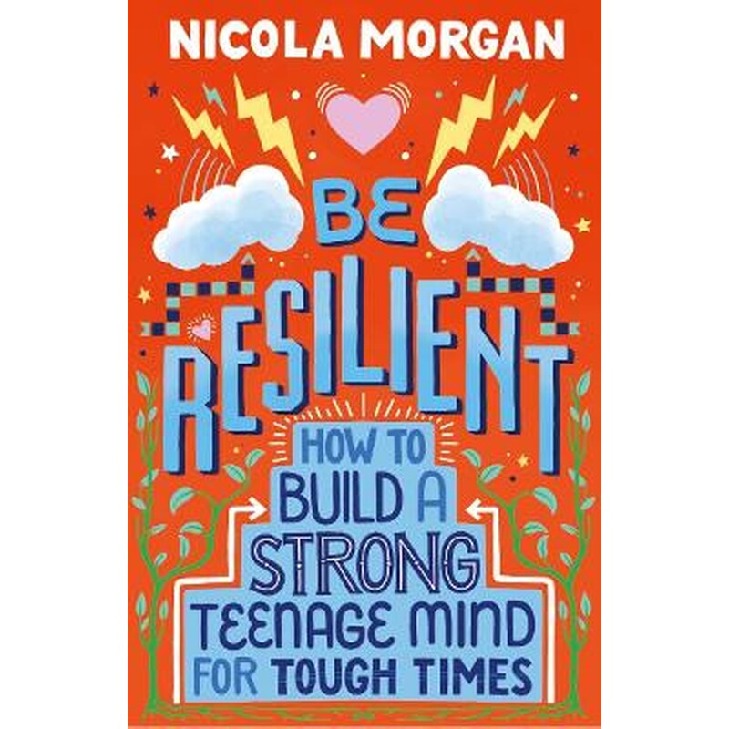 Be Resilient: How to Build a Strong Teenage Mind for Tough Times 1798764