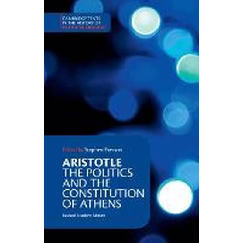 Aristotle: The Politics and the Constitution of Athens