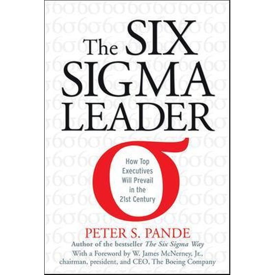 Six Sigma Leader: How Top Executives Will Prevail in the 21st Century image 0
