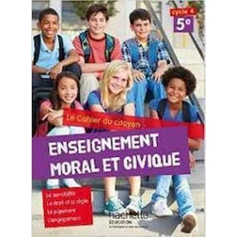 Cahier Du Citoyen Enseignement Moral Et Civique (EMC) 5e (2015)