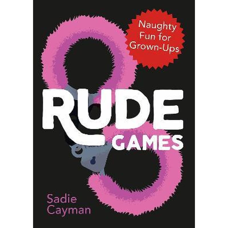 Rude Games : Naughty Fun for Grown-Ups