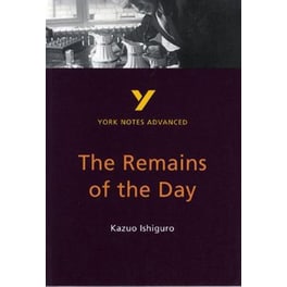 Remains of the Day - York Notes Advanced everything you need to catch up, study and prepare for and 2023 and 2024 exams and assessments