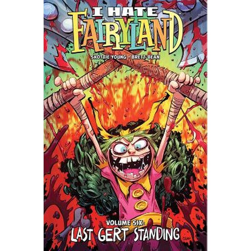 I Hate Fairyland Volume 6: Last Gert Standing