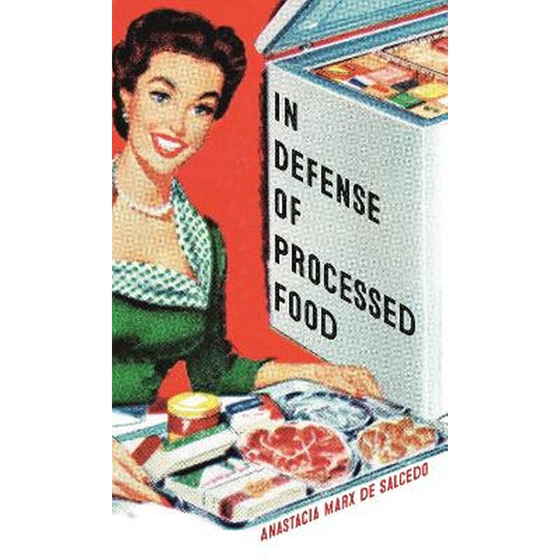 In Defense of Processed Food
