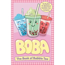 Boba: The Book of Bubble Tea