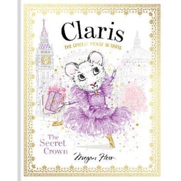 Claris: The Secret Crown: Volume 6 : The Chicest Mouse in Paris