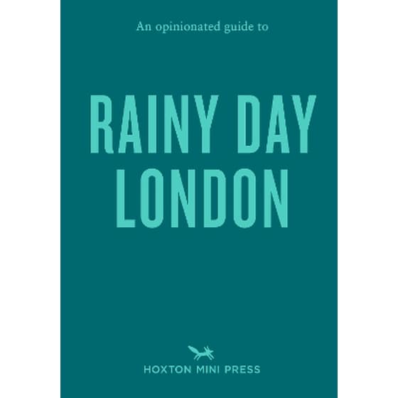 An Opinionated Guide to Rainy Day London image 0