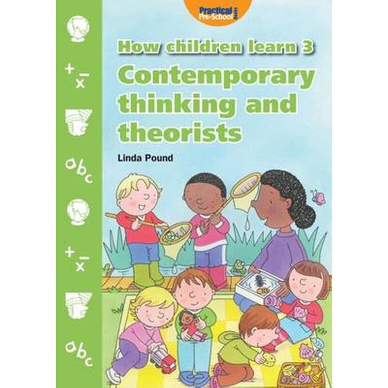 How Children Learn 3 Contemporary Thinking and Theorists