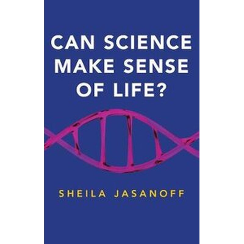 Can Science Make Sense of Life?