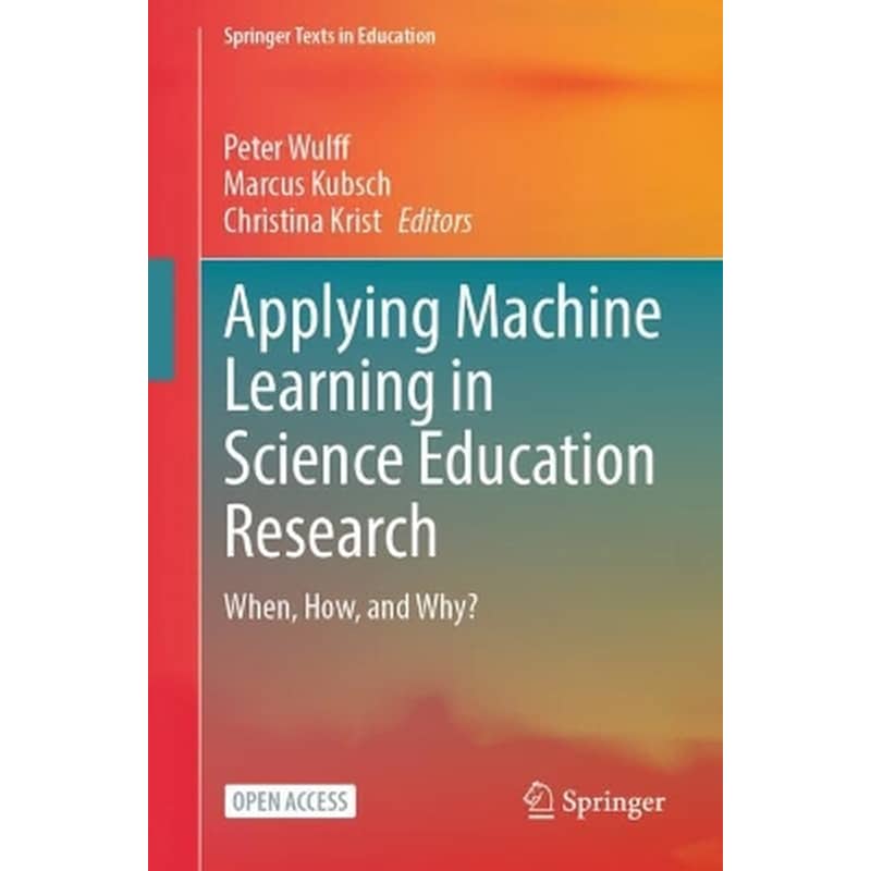 Applying Machine Learning in Science Education Research