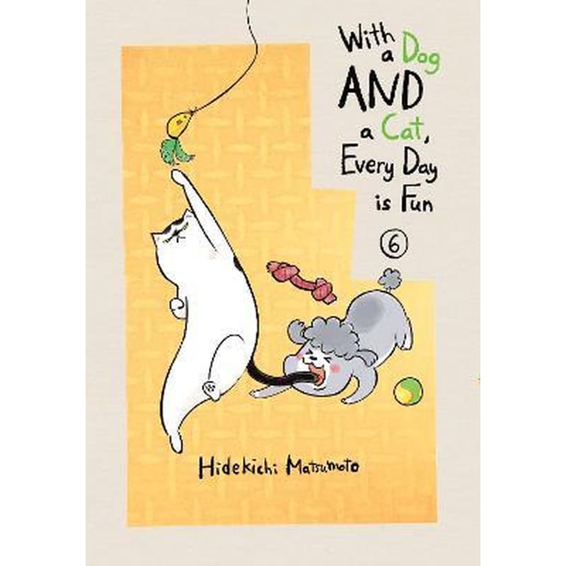 With A Dog And A Cat, Every Day Is Fun, Vol. 6