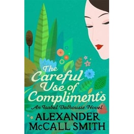 The Careful Use Of Compliments